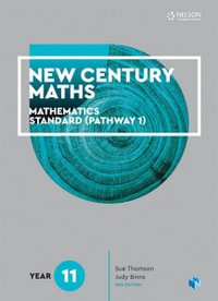 New Century Maths 11 Mathematics Standard (Pathway 1) : Student Book - Sue Thomson
