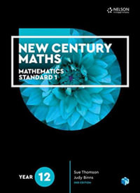 New Century Maths 12 Mathematics Standard 1 : Student Book - Sue Thomson