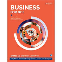 Business for QCE : Units 1 & 2: Creation and Growth Student Book with 4  Access Code for 26 Months - Sally Adams
