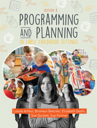 Programming & Planning in Early Childhood Settings : 8th Edition - Leonie Arthur