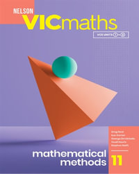 Nelson VICmaths 11 Mathematical Methods Student Book with 1 Access Code : 1st Edition - Greg Neal