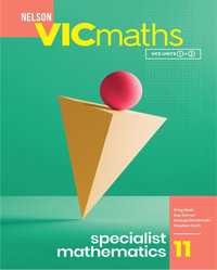 Nelson VICmaths 11 Specialist Mathematics Student Book with 1 Access Code : 1st Edition - Greg Neal
