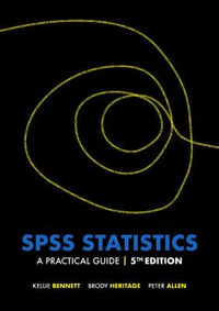SPSS Statistics : 5th Edition - A Practical Guide - Kellie Bennett