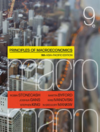 Principles of Macroeconomics : 9th Edition - Asia-Pacific Edition - Robin Stonecash