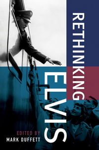 Rethinking Elvis - Mark Duffett