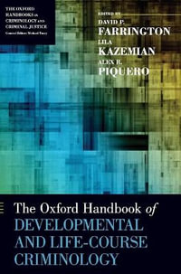 The Oxford Handbook of Developmental and Life-Course Criminology : Oxford Handbooks - David P. Farrington