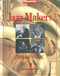 Jazz Makers : Vanguards of Sound - Alyn Shipton