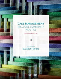 Case Management 2ed : Inclusive Community Practice - Elizabeth Moore