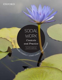Social Work 4ed : Contexts and Practice - Marie Connolly