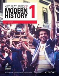 Key Features of Modern History 1 Year 11 Student book + obook assess : Key Features of Modern History - Bruce Dennett