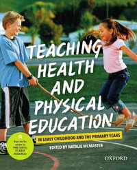 Teaching Health and Physical Education in Early Childhood and the Primary Years - Natalie McMaster