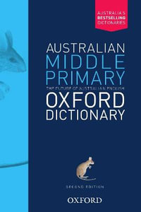 Australian Middle Primary Oxford Dictionary : Australian Dictionaries/Thesauruses/Reference - Amanda Laugesen