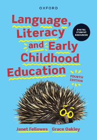 Language, Literacy and Early Childhood Education : 4th Edition - Janet Fellowes