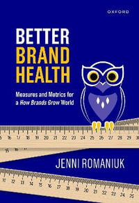 Better Brand Health : Measures and Metrics for a How Brands Grow World - Jenni Romaniuk