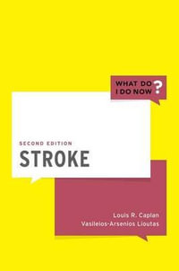 Stroke : What Do I Do Now? - Louis R. Caplan