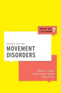 Movement Disorders : What Do I Do Now - Richard A. Walsh