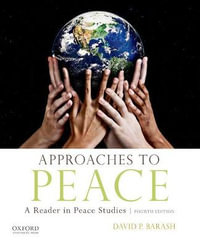 Approaches to Peace : 4th Edition - David P. Barash