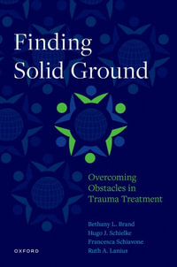Finding Solid Ground : Overcoming Obstacles in Trauma Treatment - Bethany L. Brand