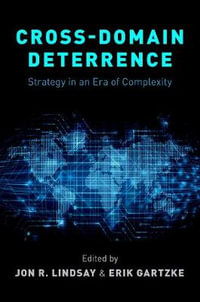 Cross-Domain Deterrence : Strategy in an Era of Complexity - Erik Gartzke