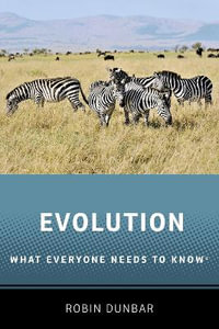 Evolution : What Everyone Needs to Know - Robin Dunbar