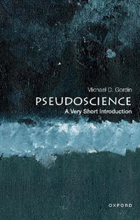 Pseudoscience : A Very Short Introduction - Michael D. (Rosengarten Profe... Gordin