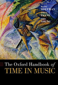 The Oxford Handbook of Time in Music : Oxford Handbooks - Mark Doffman