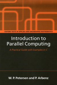 Introduction to Parallel Computing : A practical guide with examples in C - Wesley Petersen