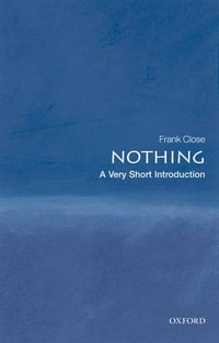 Nothing : A Very Short Introduction - Frank Close