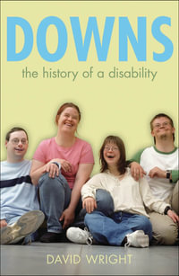 Downs : The history of a disability - David Wright