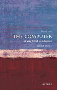 The Computer : A Very Short Introduction - Darrel Ince