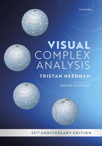 Visual Complex Analysis : 25th Anniversary Edition - Tristan Needham