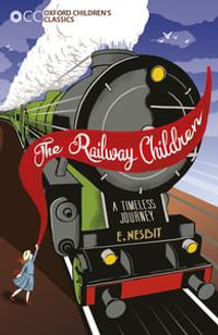 The Railway Children : The Railway Children - E. Nesbit