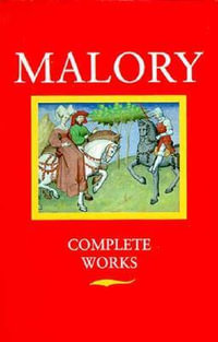 Works : Complete Works - Sir Thomas Malory