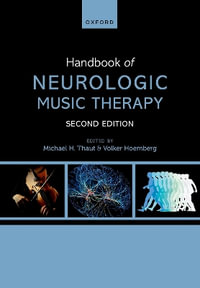 Handbook of Neurologic Music Therapy - Michael H. Thaut