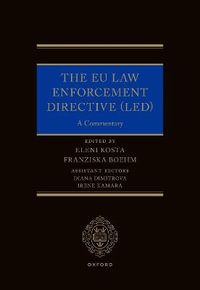 The EU Law Enforcement Directive LED A Commentary : A Commentary - Eleni Kosta