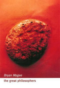 The Great Philosophers : An Introduction to Western Philosophy - Bryan Magee