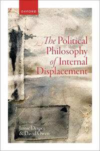 The Political Philosophy of Internal Displacement - Jamie Draper