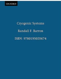 Cryogenic Systems : Monographs on Cryogenics, No 3 - Randall F. Barron