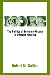 More : The Politics of Economic Growth in Postwar America - Robert M. Collins