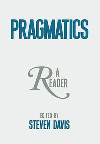 Pragmatics : A Reader - Steven Davis