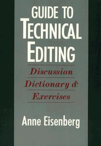 Guide to Technical Editing : Discussion, Dictionary, and Exercises - Anne Eisenberg