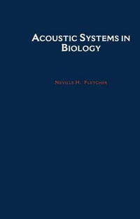 Acoustic Systems in Biology - Neville H. Fletcher