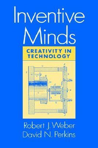 Inventive Minds : Creativity in Technology - Robert J. Weber