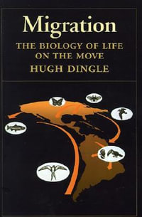 Migration : The Biology of Life on the Move - Hugh Dingle
