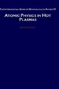 Atomic Physics in Hot Plasmas : International Series of Monographs on Physics - David Salzmann