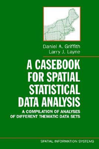 Casebook for Spatial Statistical Data Analysis : Compilation of Differentthematic Data Sets - Daniel A. Griffith