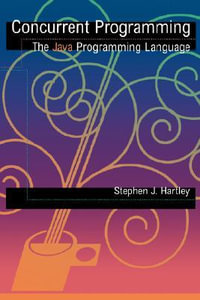 Concurrent Programming : The Java Programming Language - Stephen Hartley