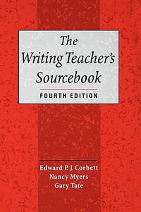The Writing Teacher's Sourcebook - Edward P. J. Corbett