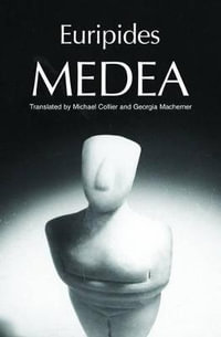 Medea : Greek Tragedy in New Translations - Euripides .