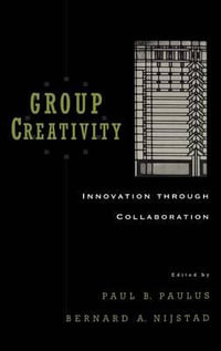 Group Creativity : Innovation through Collaboration - Paul B. Paulus